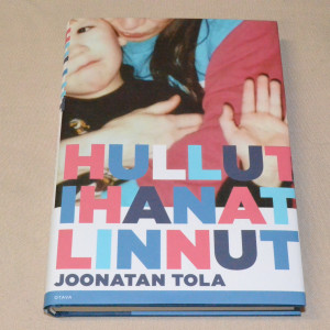 Joonatan Tola Hullut ihanat linnut